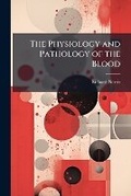 Cover: The Physiology and Pathology of the Blood - Hutson Street Press