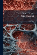 Cover: The Practical Anatomist - Hutson Street Press