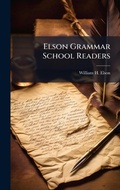 Cover: Elson Grammar School Readers - Hutson Street Press