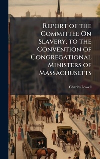 Abbildung von: Report of the Committee On Slavery, to the Convention of Congregational Ministers of Massachusetts - Hutson Street Press