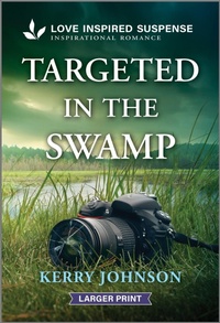 Enlarge image Cover: Targeted in the Swamp - Love Inspired Suspense Larger Print