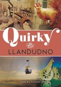 Cover: Quirky Llandudno - Amberley Publishing