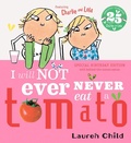 Cover: Charlie and Lola: I Will Not Ever Never Eat A Tomato 25th Birthday Edition - Orchard Books