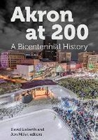 Enlarge image Cover: Akron at 200 - University of Akron Press
