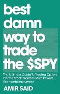 Enlarge image Cover: Best Damn Way to Trade the SPY - Superchamp Books