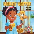 Cover: Wailey Waffle - Enchanted Rose Publishing