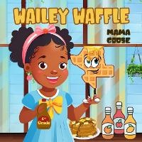 Enlarge image Cover: Wailey Waffle - Enchanted Rose Publishing