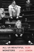Cover: All Us Beautiful Monsters - Milkweed Editions