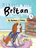 Cover: Moments with Britan, a Therapy Dog - Barbara J Peters