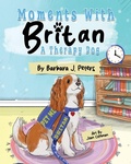 Cover: Moments with Britan, a Therapy Dog - Barbara J Peters