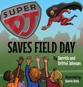 Cover: Super DJ Saves Field Day - BLACK ROSE WRITING