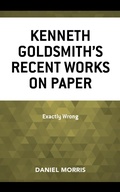 Cover: Kenneth Goldsmith's Recent Works on Paper - Bloomsbury eBooks US