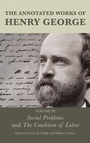 Cover: The Annotated Works of Henry George: Social Problems and The Condition of Labor - Bloomsbury eBooks US