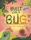 Cover: Built Like a Bug - Annick Press Ltd