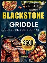 Abbildung von: Blackstone Griddle Cookbook For Beginners - Jonh Smith