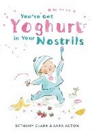 Abbildung von: You've Got Yoghurt In Your Nostrils - Affirm Kids