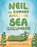 Cover: Neil, The Amazing Sea Cucumber - Affirm Kids
