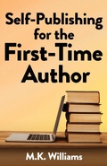 Cover: Self-Publishing for the First-Time Author - Mk Williams Publishing, LLC