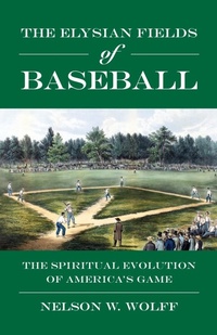Abbildung von: The Elysian Fields of Baseball - Elm Grove Publishing