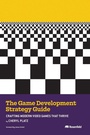 Cover: The Game Development Strategy Guide - Rosenfeld Media