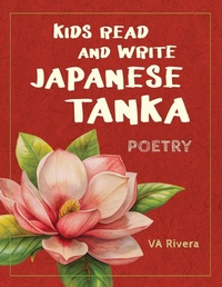 Abbildung von: Kids Read and Write Japanese Tanka - VA Rivera