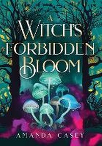 Enlarge image Cover: A Witch's Forbidden Bloom - Amanda Casey