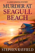 Cover: Murder At Seagull Beach (A Lance Spadina Mystery, #1) - Esil Publishing
