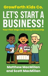 Abbildung von: GrowForth Kids Co. Let's Start a Business! - Grow Forth Kids