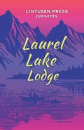 Cover: Laurel Lake Lodge - Lintusen Press