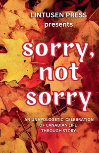 Enlarge image Cover: Sorry, Not Sorry - Lintusen Press