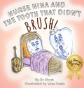 Cover: Nurse Nina and the Tooth That Didn't Brush - Waxeye Books Publishing