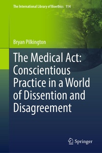 Abbildung von: The Medical Act: Conscientious Practice in a World of Dissention and Disagreement - Springer