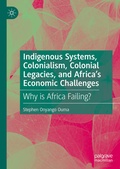 Cover: Indigenous Systems, Colonialism, Colonial Legacies, and Africa's Economic Challenges - Palgrave Macmillan