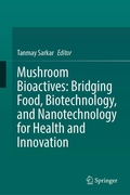 Cover: Mushroom Bioactives: Bridging Food, Biotechnology, and Nanotechnology for Health and Innovation - Springer