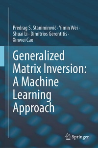 Enlarge image Cover: Generalized Matrix Inversion: A Machine Learning Approach - Springer