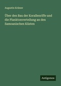 Cover: &Uuml;ber den Bau der Korallenriffe und die Planktonverteilung an den Samoanischen K&uuml;sten - Antigonos Verlag