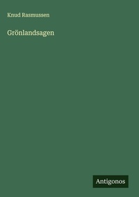 Enlarge image Cover: Grönlandsagen - Antigonos Verlag