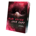 Cover: Play Rough, Love Soft - booXperts - logiXperts GmbH