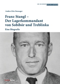 Abbildung von: Franz Stangl - Der Lagerkommandant von Sobibór und Treblinka - Studien Verlag