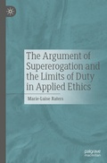Cover: The Argument of Supererogation and the Limits of Duty in Applied Ethics - Palgrave Macmillan