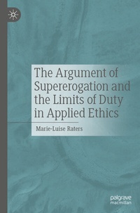 Abbildung von: The Argument of Supererogation and the Limits of Duty in Applied Ethics - Palgrave Macmillan