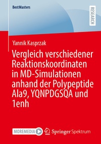Abbildung von: Vergleich verschiedener Reaktionskoordinaten in MD-Simulationen anhand der Polypeptide Ala9, YQNPDGSQA und 1enh - Springer Spektrum