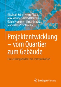 Bild vergrößern Bild: Projektentwicklung - vom Quartier zum Gebäude - Springer Vieweg