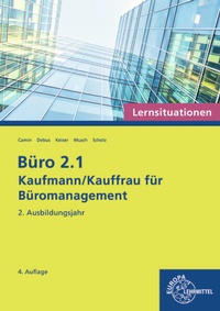 Abbildung von: Büro 2.1 - Kaufmann/Kauffrau für Büromanagement, Lernsituationen, 2. Ausbildungsjahr - Europa-Lehrmittel