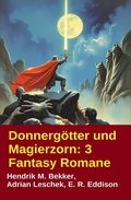 Cover: Donnerg&ouml;tter und Magierzorn: 3 Fantasy Romane - Uksak E-Books