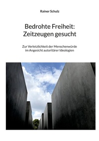 Abbildung von: Bedrohte Freiheit: Zeitzeugen gesucht - BoD - Books on Demand