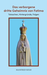 Abbildung von: Das verborgene dritte Geheimnis von Fatima - BoD - Books on Demand