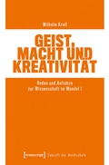 Cover: Geist, Macht und Kreativit&auml;t - transcript