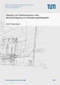 Cover: Adaption von Fabrikstrukturen unter Ber&uuml;cksichtigung von Ver&auml;nderungsf&auml;higkeiten - utzverlag GmbH