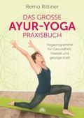 Abbildung von: Das grosse Ayur-Yoga-Praxisbuch. Yogaprogramme für Gesundheit, Vitalität und geistige Kraft - Via Nova